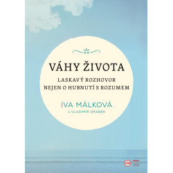Váhy života - Laskavý rozhovor nejen o hubnutí s rozumem