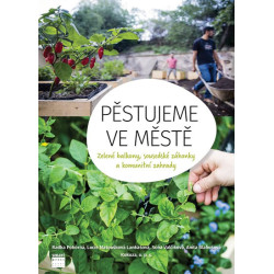 Pěstujeme ve městě - Zelené balkony, sousedské záhonky a komunitní zahrady.