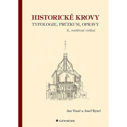 Historické krovy - Typologie, průzkum, opravy