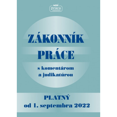 Zákonník práce s komentárom a judikatúrou platný od 1. septembra 2022