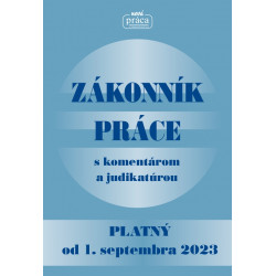 Zákonník práce s komentárom a judikatúrou platný od 01. sept. 2023