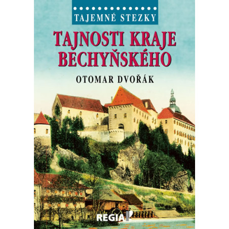 Tajemné stezky - Tajnosti kraje bechyňského