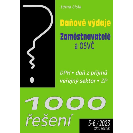 1000 řešení 5-6/2023 Daňové výdaje, Zaměstnavatelé a OSVČ