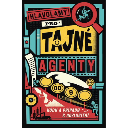 Hlavolamy pro tajné agenty - Kódy a případy k rozluštění