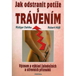 Jak odstranit potíže s trávením - Význam a výklad žaludečních a střevních příznaků
