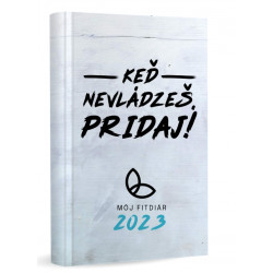 Môj FITdiár 2023 - Keď nevládzeš, pridaj!