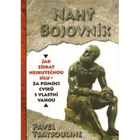Nahý bojovnik - Odhalte tajemství supersilných – Cvičte pouze s využitím vlastní váhy