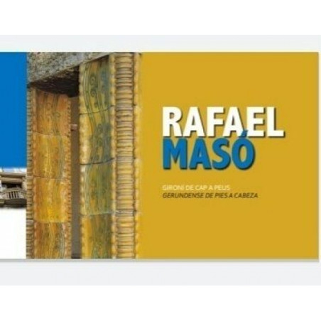 Rafael Masó i Valentí, gerundense de pies a cabeza