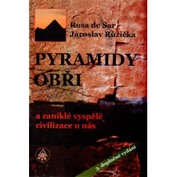 Pyramidy, obři a zaniklé vyspělé civilizace u nás
