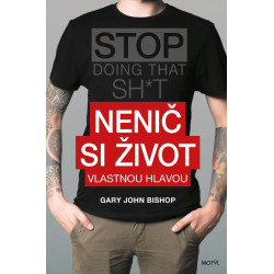 Nenič si život. Začni žiť naplno