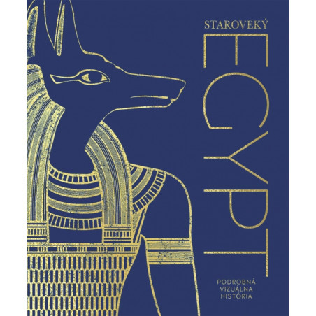 Staroveký Egypt: Podrobná vizuálna história