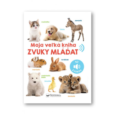 Moja veľká kniha - Zvuky mláďat