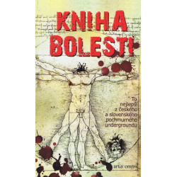 Kniha bolesti - To nejlepší z českého a slovenského pochmurného undergroundu