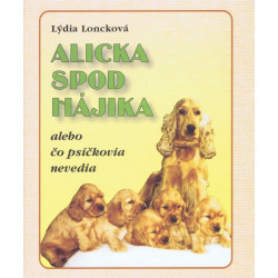 Alicka spod Hájika alebo čo psíčkovia nevedia