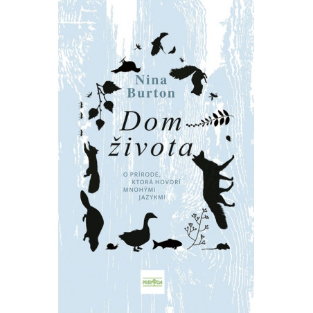 Dom života: O prírode, ktorá hovorí mnohými jazykmi