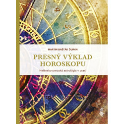 Presný výklad horoskopu: Helénsko-perzská astrológia v praxi