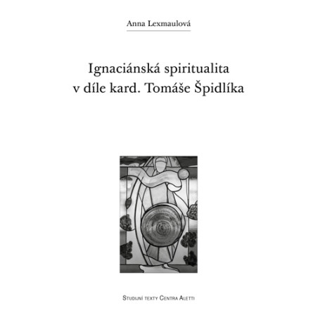 Ignaciánská spiritualita v díle kard. Tomáše Špidlíka