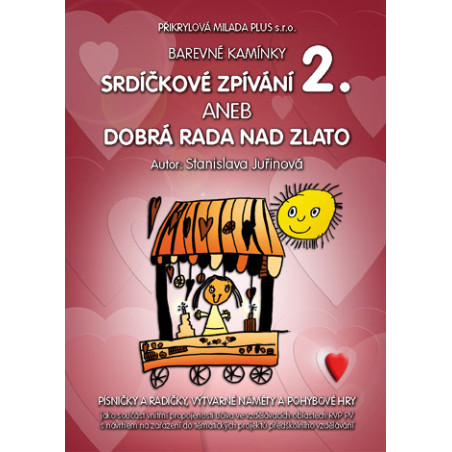 Barevné kamínky: Srdíčkové zpívání aneb Dobrá rada nad zlato 2.