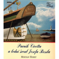 Parník Civetta a lodní šroub Josefa Ressla