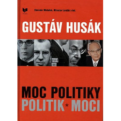 Gustáv Husák - Moc politiky - Politik moci
