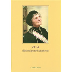 Zita - důvěrný portrét císařovny