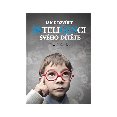 Jak rozvíjet inteligenci svého dítěte