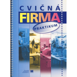 Cvičná firma: praktikum pre obchodné akadémie