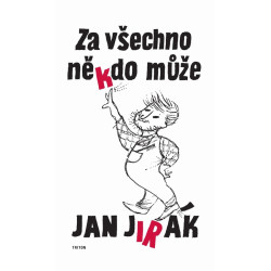 Za všechno někdo může