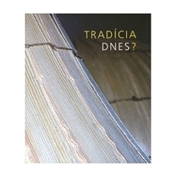 Tradícia dnes?