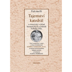Tajemství katedrál a esoterický výklad hermetických symbolů Velkého Díla