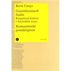 Gesamtkunstwerk Stalin. Rozpolcená kultura v Sovětském svazu