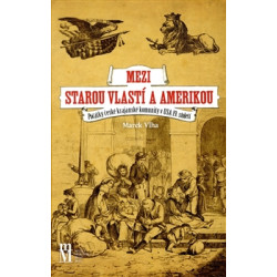 Mezi starou vlastí a Amerikou