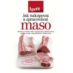 Jak nakupovat a zpracovávat maso - bookazine (Edice Apetit)