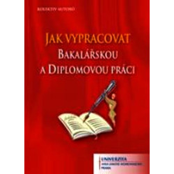 Jak vypracovat bakalářskou a diplomovou práci