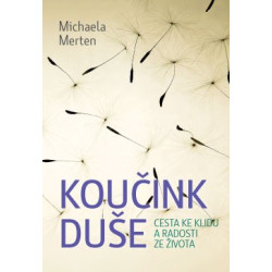 Koučink duše – Cesta ke klidu a radosti ze života
