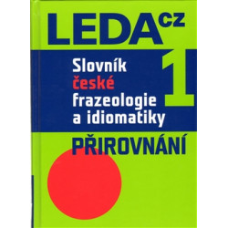 Slovník české frazeologie a idiomatiky 1 – Přirovnání