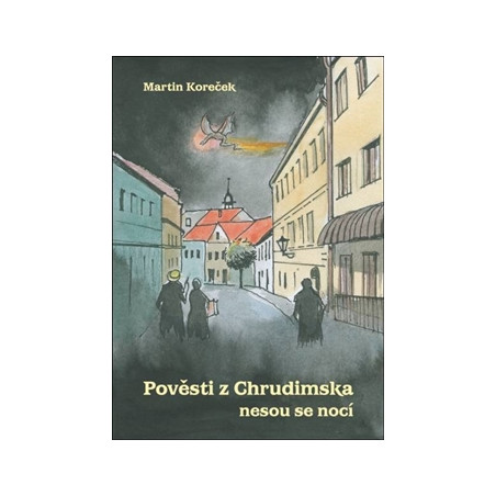 Pověsti Chrudimska nesou se nocí