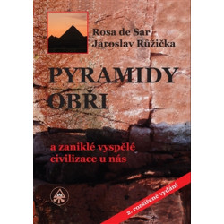 Pyramidy, obři a zaniklé vyspělé civilizace u nás