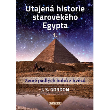 Utajená historie starověkého Egypta 1. - Země padlých bohů z hvězd