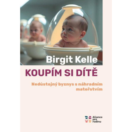 Koupit si dítě - Nedůstojný byznys s náhradním mateřstvím