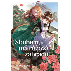 Sbohem, růžová zahrado