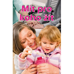 Mít pro koho žít
