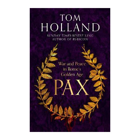 Pax: War and Peace in Rome´s Golden Age