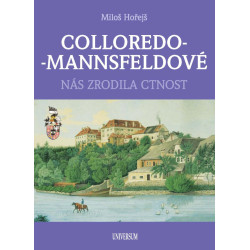 COLLOREDO-MANNSFELDOVÉ - Nás zrodila cnost