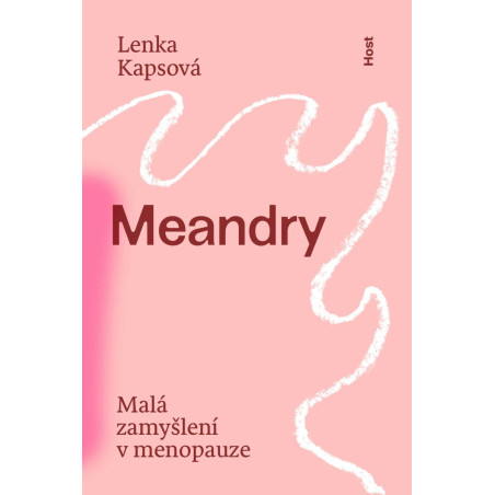 Meandry - Malá zamyšlení v menopauze