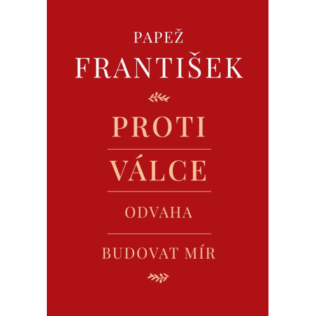Proti válce - Odvaha budovat mír