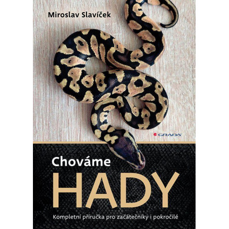 Chováme hady - Kompletní příručka pro začátečníky i pokročilé
