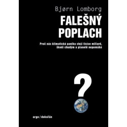 Falešný poplach - Proč nás klimatická panika stojí tisíce miliard, škodí chudým a planetě nepomáhá