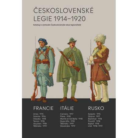 Československé legie 1914-1920 - Katalog k výstavám Československé obce legionářské