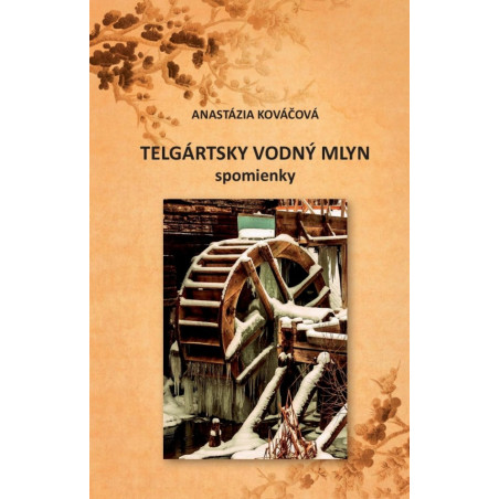 Telgártsky vodný mlyn - spomienky